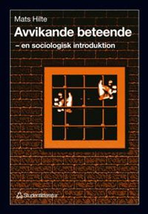 Avvikande beteende - - en sociologisk introduktion; Mats Hilte; 1996