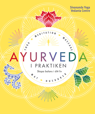 Ayurveda i praktiken : skapa balans i ditt liv; Toby Mann; 2018