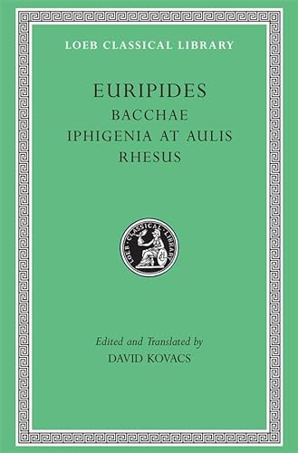 Bacchae. Iphigenia at Aulis. Rhesus; Euripides; 2003