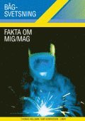 Bågsvetsning Fakta om MIG-MAG; Ivar Henriksson, Thomas Hällman; 2006