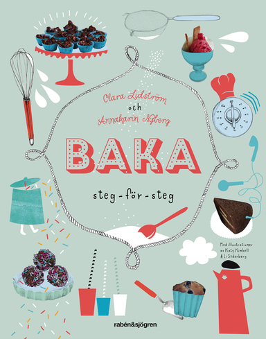 Baka : steg för steg; Clara Lidström, Annakarin Nyberg; 2014