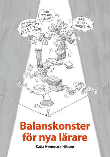 Balanskonster för nya lärare; Katja Hvenmark-Nilsson; 2013