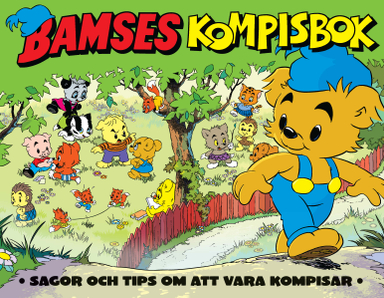 Bamses Kompisbok : sagor och tips om att vara kompisar; Jens Hansegård, Jenny Klefbom; 2019