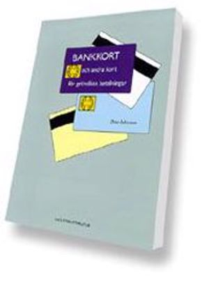 Bankkort och andra kort för gränslösa betalningar; Peter Johnsson; 2004