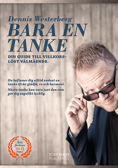 Bara en tanke - Din guide till villkorslöst välmående; Dennis Westerberg, Max Söderpalm, Tomas Lydahl; 2016