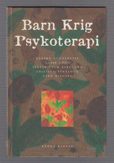 Barn, krig, psykoterapi; Barbro Lundequist, Rädda barnen; 1995