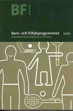 Barn- och fritidsprogrammet : Programmaterial för gymnasieskola. Programmål, kursplaner, betygskriterier och kommentarer.; Skolverket; 2000