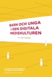 Barn och unga i den digitala mediekulturen; Elza Dunkels, Gunilla Jarlbro, Ola Erstad, Sonia Livingstone, Leslie Haddon, Ingegerd Rydin; 2010