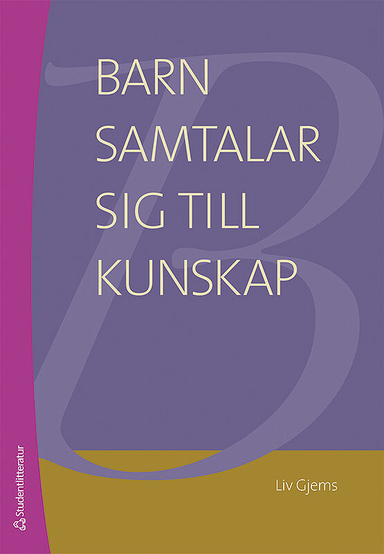 Barn samtalar sig till kunskap; Liv Gjems; 2011