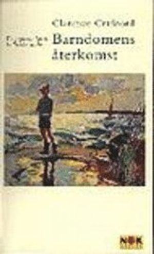 Barndomens återkomst : En psykoanalytisk och litterär studie; Clarence Crafoord; 1996