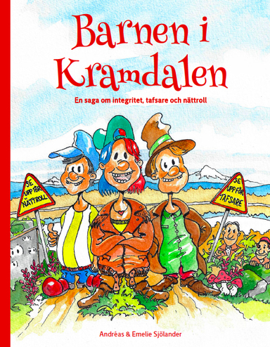 Barnen i Kramdalen 1. En saga om integritet, tafsare och nättroll; Andreas Sjölander, Emelie Sjölander; 2017