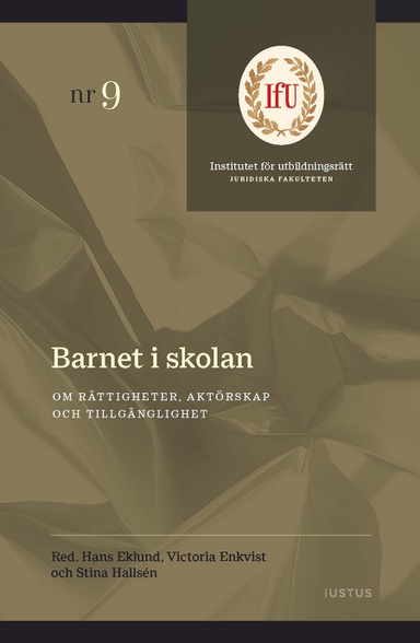 Barnet i skolan : om rättigheter, aktörskap och tillgänglighet; Hans Eklund, Victoria Enkvist, Stina Hallsén; 2024