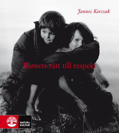 Barnets rätt till respekt; Janusz Korczak; 2011