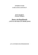 Barns skriftspråkande: att bli en skrivande och läsande personActa Universitatis GothoburgensisGöteborg studies in educational sciences, ISSN 0436-1121; Karin Gustafsson, Elisabeth Mellgren; 2005