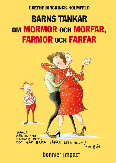 Barns tankar om mormor och morfar, farmor och farfar; Grethe Dirckinck-Holmfeld; 2009