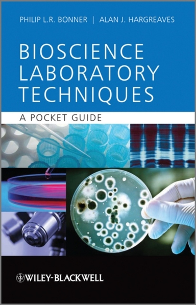 Basic Bioscience Laboratory Techniques: A Pocket Guide; Philip Bonner, Alan Hargreaves; 2011