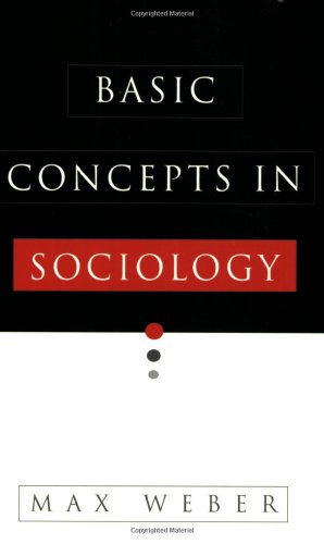 Basic concepts in sociology; Max Weber