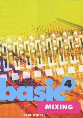 Basic Mixers; Paul White; 2004