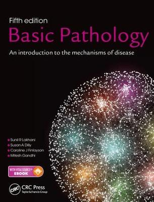 Basic Pathology; Sunil R Lakhani, Caroline J Finlayson, Susan A Dilly, Mitesh Gandhi; 2016