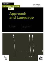 Basics Graphic Design: Approach and Language; Gavin Ambrose, Nigel Aono-Billson; 2010