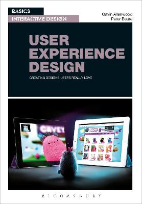 Basics Interactive Design: User Experience Design: Creating Designs Users Really Love; Gavin Allanwood, Peter Beare; 2014