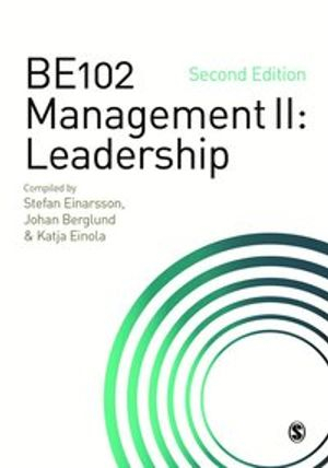 BE102 Management II: Leadership; Stefan Einarsson, Johan Berglund, Katja Einola; 2024