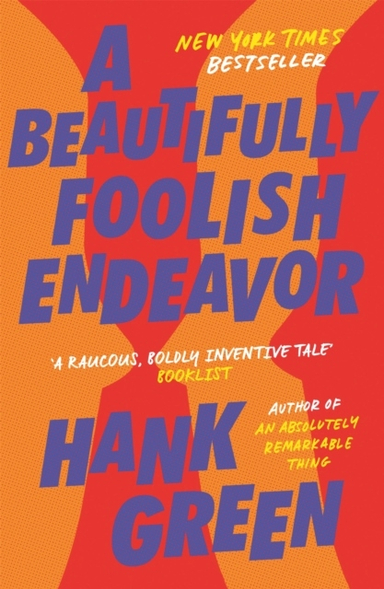 Beautifully Foolish Endeavor; Hank Green; 2021