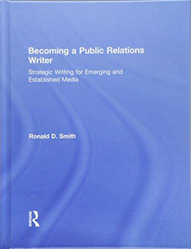 Becoming a Public Relations Writer; Ronald D Smith; 2016