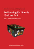 Bedömning för lärande i årskurs F-5 : inne i "the Primary Black Box"; Christine Harrison, Sally Howard; 2012