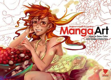 Beginner's Guide to Creating Manga Art: Learn to Draw, Color and Design Characters; 3dtotal; 2013