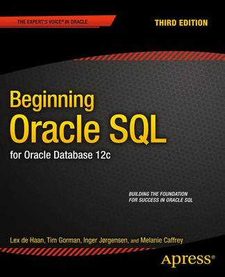 Beginning Oracle SQL : for Oracle database 12c; Lex de. Haan; 2014