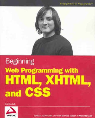 Beginning Web Programming with HTML, XHTML and CSS; -; 2004