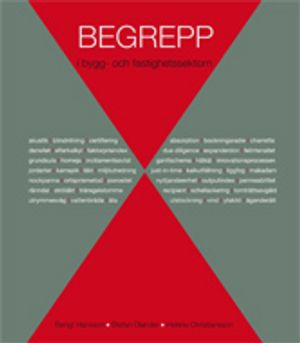 Begrepp i bygg- och fastighetssektorn; Bengt Hansson, Stefan Olander, Helena Christiansson; 2009