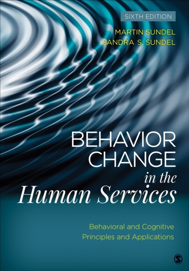 Behavior Change in the Human Services - Behavioral and Cognitive Principles; Sandra Stone Sundel; 2018