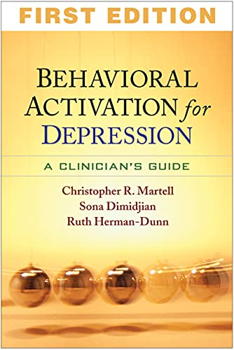 Behavioral Activation for Depression; Christopher R Martell, Sona Dimidjian, Ruth Herman-Dunn, Peter M Lewinsohn, Robert J Derubeis; 2013