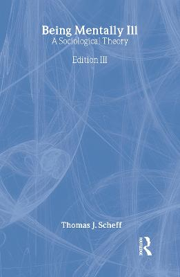 Being Mentally Ill; Thomas J. Scheff; 1999