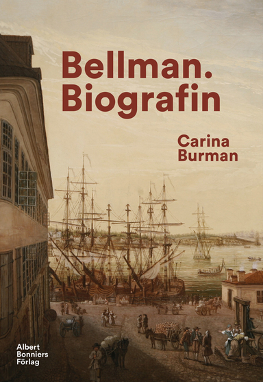 Bellman : biografin; Carina Burman; 2019