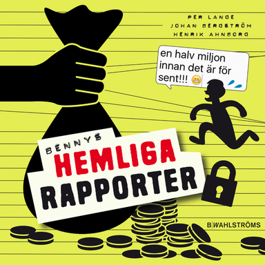 Bennys hemliga rapporter; Per Lange, Johan Bergström, Henrik Ahnborg; 2016