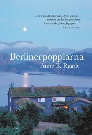 Berlinerpopplarna; Anne B. Ragde; 2006