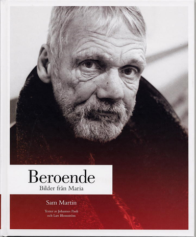 Beroende : bilder från Maria; Sam Martin; 2005