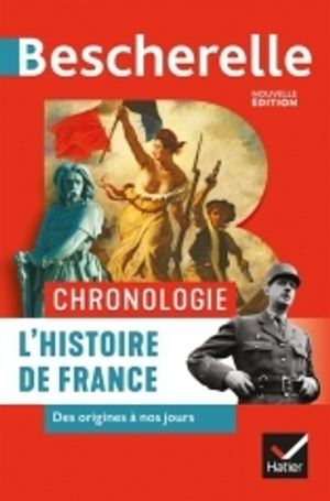 Bescherelle : Chronologie l'histoire de France : des origines à nos jours; Guillaume Bourel, Marielle Chavallier; 2019