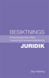 Besiktningsjuridik : entreprenadjuridiska frågor i anslutning till entreprenadbesiktning; Stig Hedberg; 2010