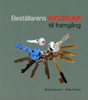 Beställarens nycklar till framgång; Bengt Hansson, Sofia Pemsell; 2011