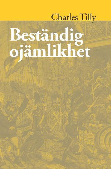 Beständig ojämlikhet; Charles Tilly; 2000