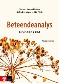 Beteendeanalys : grunden i kbt; Steven James Linton, Sofia Bergbom, Ida Flink; 2025