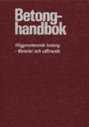 Betonghandbok - Högpresterande betong. Material och utförande; Nils Petersons, Christer Ljungkrantz, Svensk byggtjänst; 2000