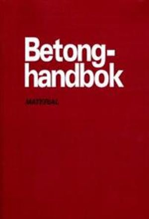 Betonghandbok - Material; Christer Ljungkrantz, Göran Möller, Nils Petersons, Svensk byggtjänst; 1997