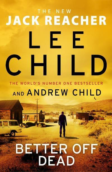 Better Off Dead; Andrew Child, Lee Child; 2021