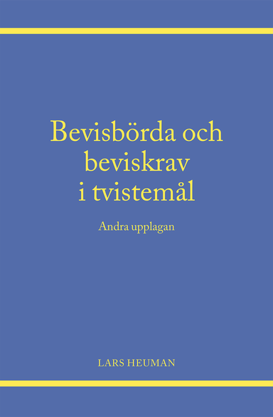 Bevisbörda och beviskrav i tvistemål; Lars Heuman; 2022