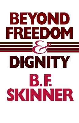 Beyond Freedom and Dignity; B F Skinner; 2002